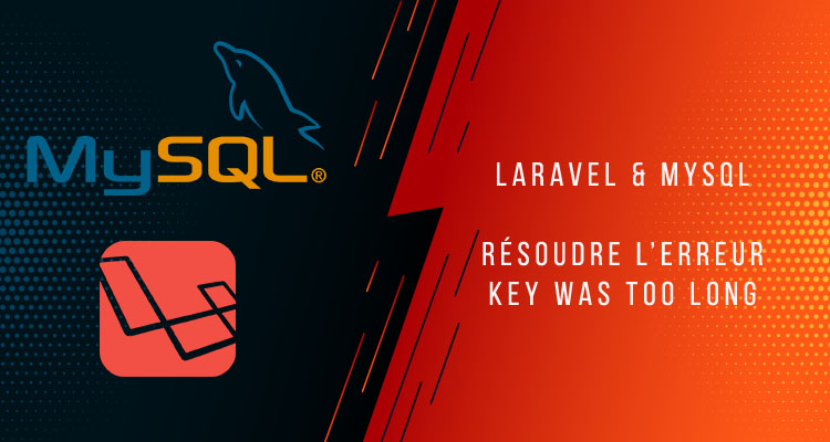 Gérer l'erreur Laravel MySQL Specified key was too long